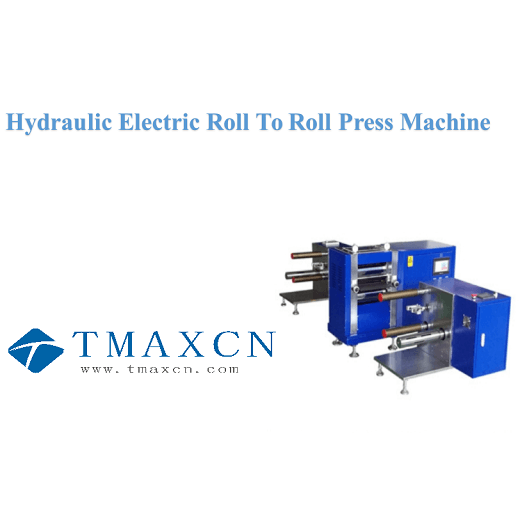 Hydraulic Electric Roll To Roll Press Machine